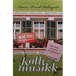 Karin Brunk Holmqvist - Kaffe med musikk (Innb.)