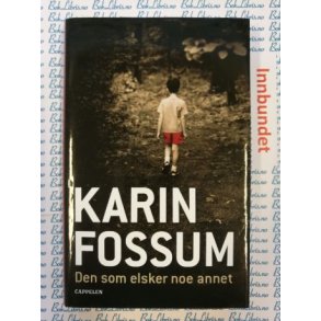 Karin Fossum - Den som elsker noe annet