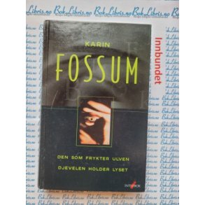Karin Fossum - Den som frykter ulven - Djevelen holder lyset