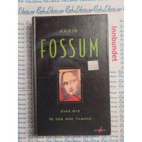 Karin Fossum - Evas ye, Se deg ikke tilbake