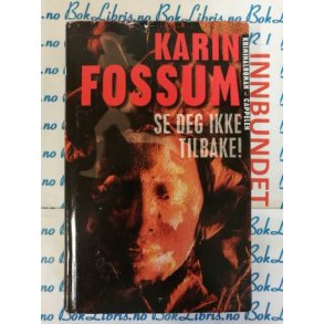 Karin Fossum - Se deg ikke tilbake (I)