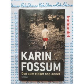 Karin Fossum - den som elsker noe annet