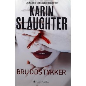 Karin Slaughter - Bruddstykker - Innbundet