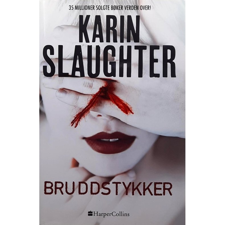 Karin Slaughter - Bruddstykker - Innbundet