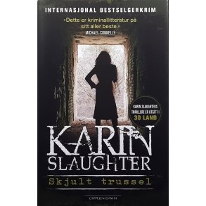 Karin Slaughter - Skjult trussel - Innbundet