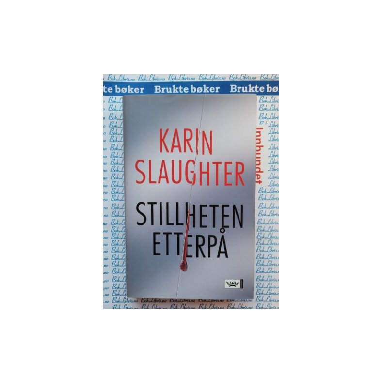 Karin Slaughter - Stillheten etterp