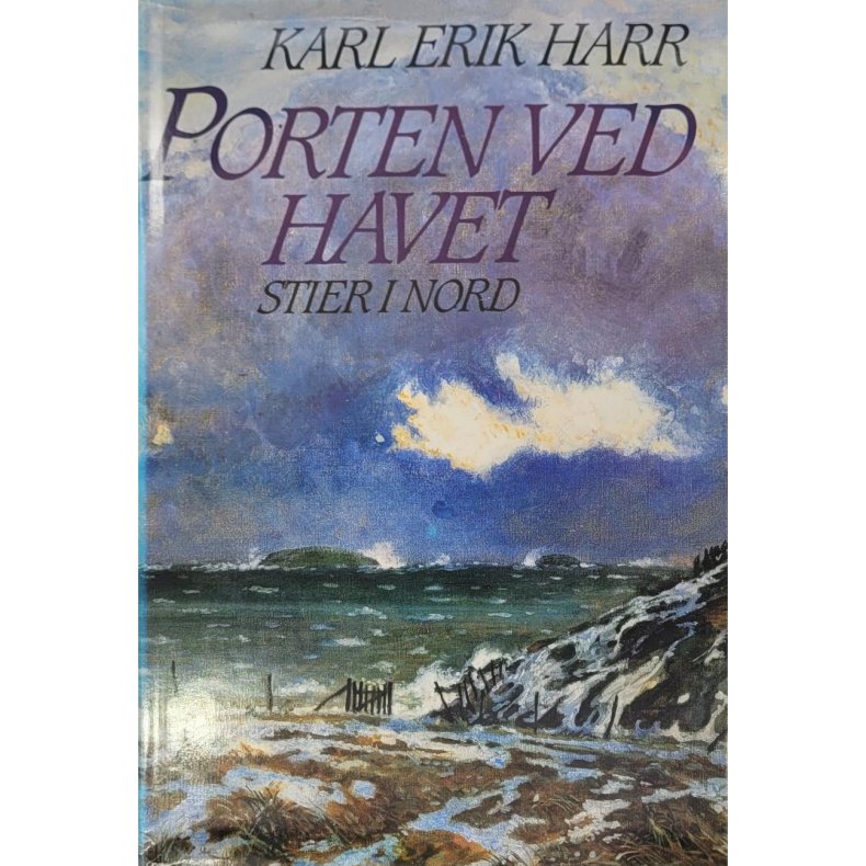 Karl Erik Harr - Porten ved havet - Stier i Nord