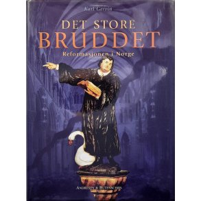 Karl Gervin - Det store bruddet - Reformasjonen i Norge (Innbundet)