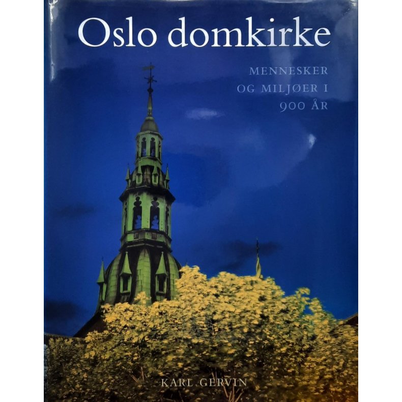 Karl Gervin - Oslo Domkirke mennesker og miljer i 900 r