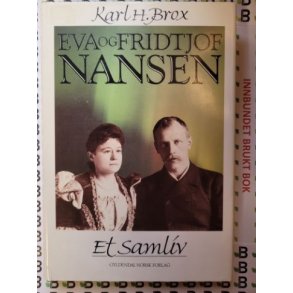 Karl H. Brox - Eva og Fridtjof Nansen - Et samliv