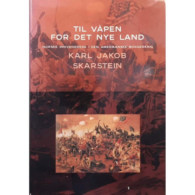 Karl Jakob Skarstein - Til v�pen for det nye land - Innbundet