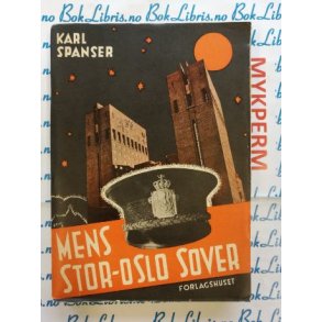 Karl Spanser - Mens Stor-Oslo sover