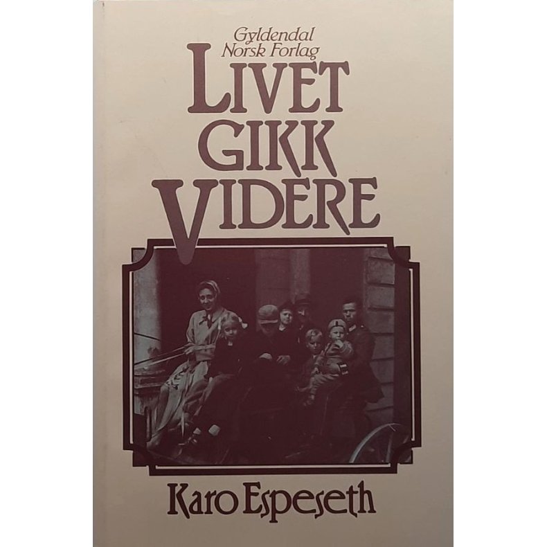 Karo Espeseth - Livet gikk videre (Innbundet)