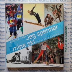 Karsten Alns - Jeg spenner mine ski - Historien om norsk skikultur
