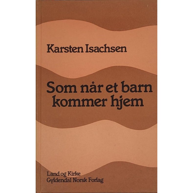 Karsten Isachsen - Som nr et barn kommer hjem. 