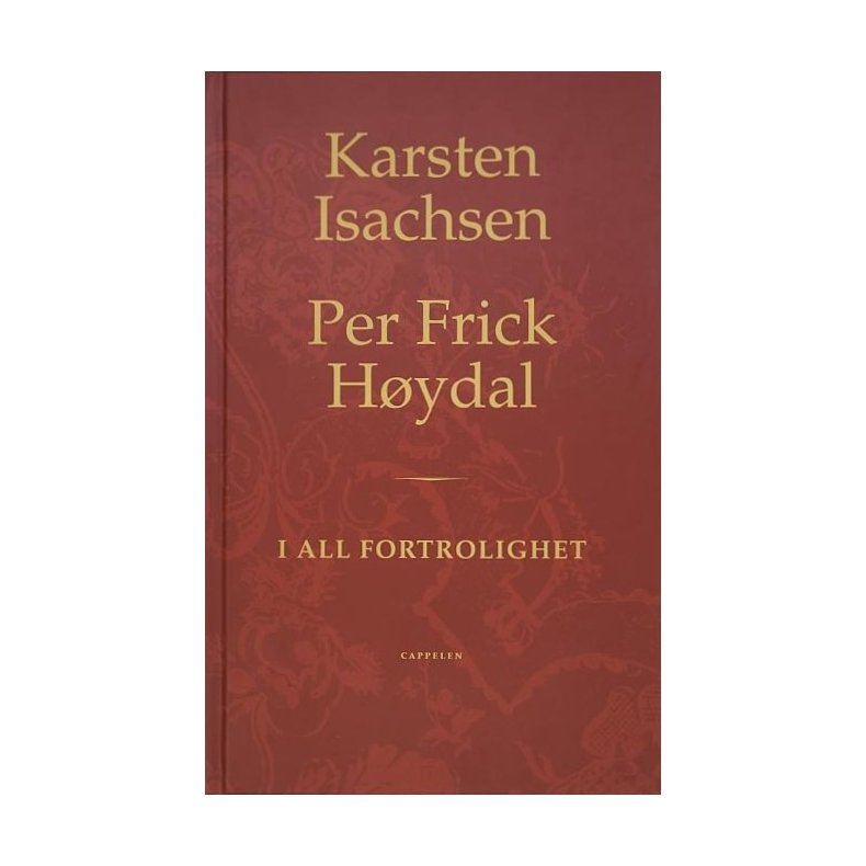 Karsten Isachsen og Per Frick Hydal - I all fortrolighet (Innb.)