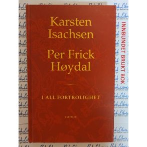 Karsten Isachsen og Per Frick Hydal - I all fortrolighet (I)