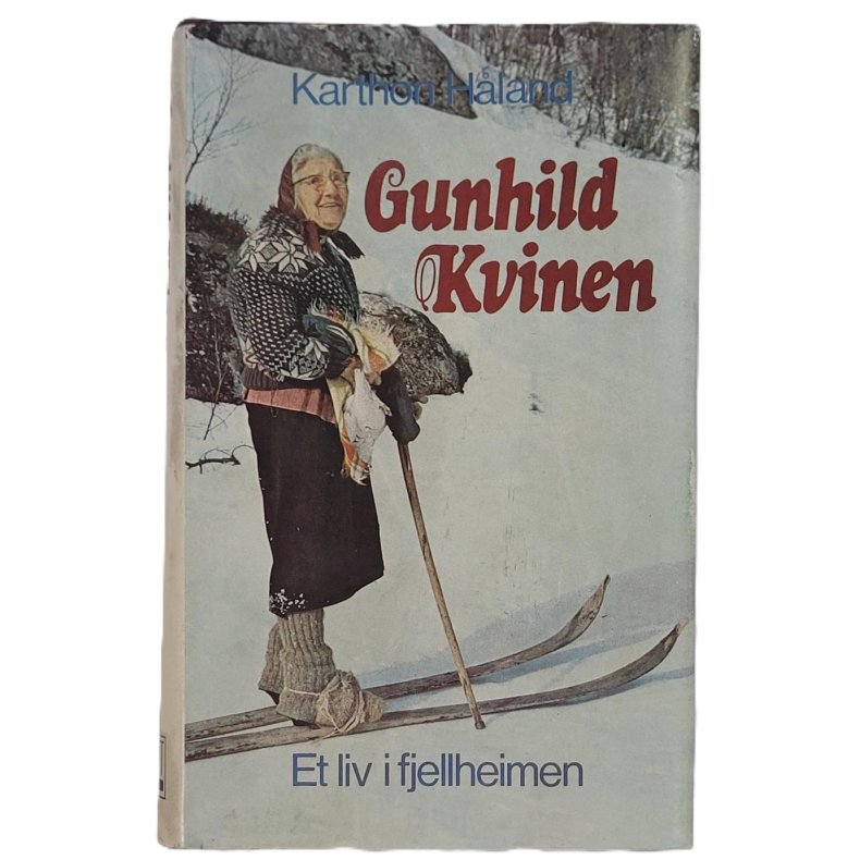 Karthon Hland - Gunhild Kvinen - Et liv i fjellheimen