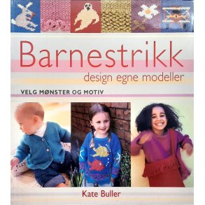 Kate Buller - Barnestrikk - design egne modeller (Heftet)