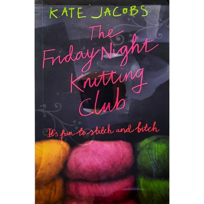 Kate Jacobs - The Friday Night Knitting Club (Heftet)