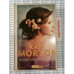 Kate Morton - Huset ved innsjen