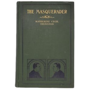 Katherine Cecil Thurston - The Masquerader