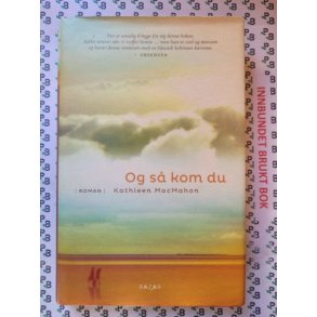 Kathleen MacMahon - Og s kom du