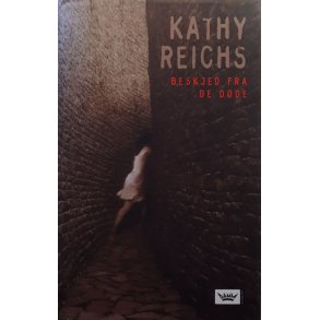 Kathy Reichs - Beskjed fra de d�de (Innbundet)