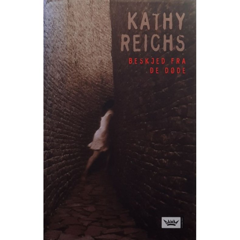 Kathy Reichs - Beskjed fra de d�de (Innbundet)