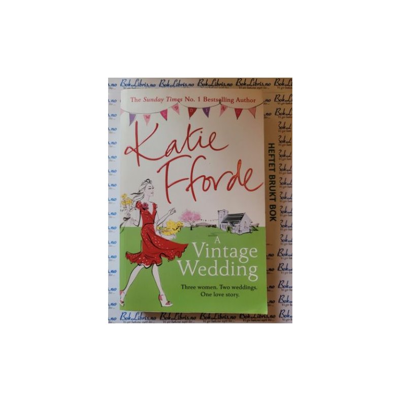 Katie Fforde - A Vintage Wedding