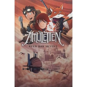 Kazu Kibuishi - Amuletten: Byen bak skyene (Innbundet)