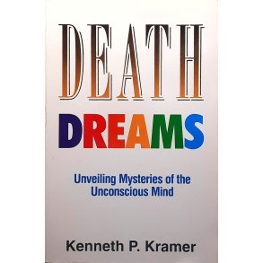 Kenneth P. Kramer - Death Dreams: Unveiling Mysteries of the Unconscious Mind (Heftet)