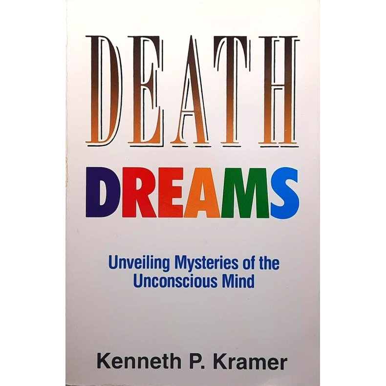 Kenneth P. Kramer - Death Dreams: Unveiling Mysteries of the Unconscious Mind (Heftet)