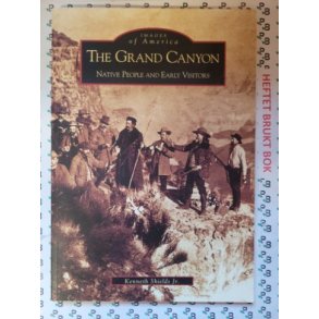 Kenneth Shields Jr. - The Grand Canyon: Native People and Early Visitors