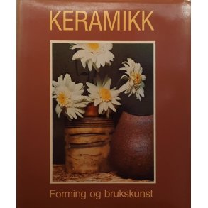 Keramikk - Forming og brukskunst