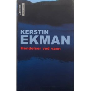 Kerstin Ekman - Hendelser ved vann - Innbundet