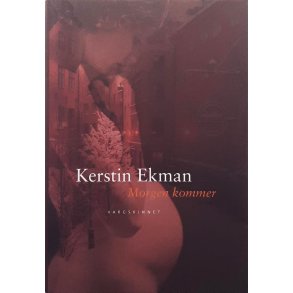 Kerstin Ekman - Morgen kommer (I)