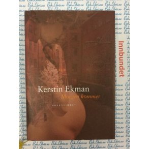 Kerstin Ekman - Morgen kommer (I)