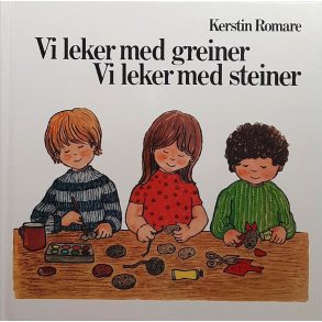 Kerstin Romare - Vi leker med greiner Vi leker med steiner