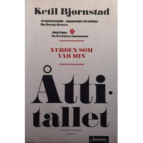 Ketil Bj�rnstad - �ttitallet - Verden som var min (Innbundet)