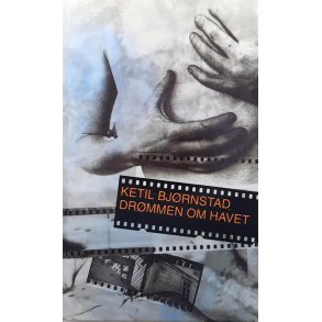 Ketil Bj�rnstad - Dr�mmen om havet - Innbundet