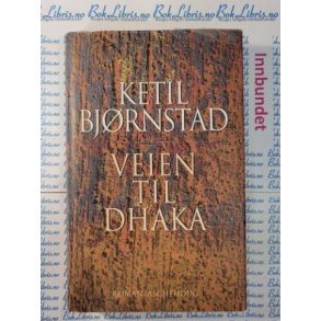Ketil Bjrnstad - Veien til Dhaka (I)