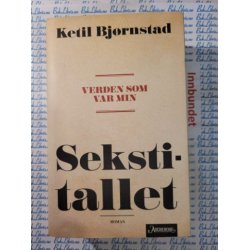 Ketil Bjrnstad - Verden som var min. Sekstitallet