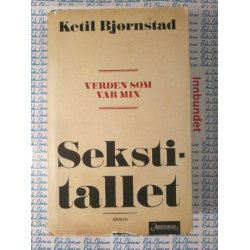 Ketil Bjrnstad - Verden som var min. Sekstitallet
