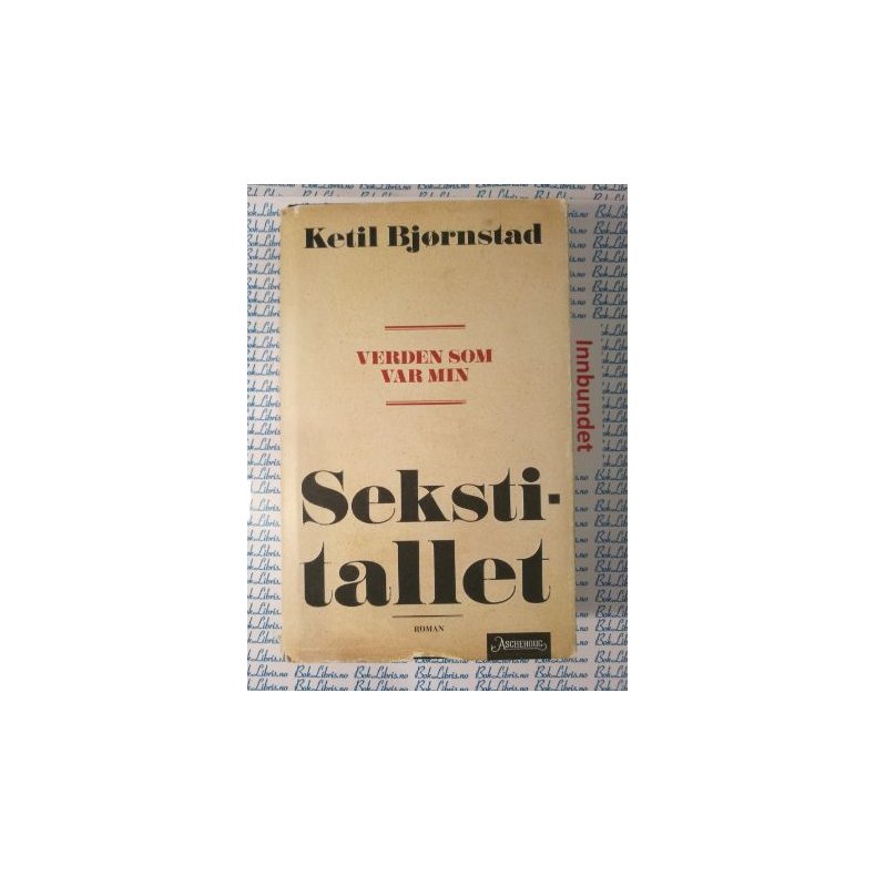 Ketil Bjrnstad - Verden som var min. Sekstitallet