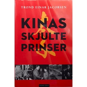 Kinas skjulte prinser - Trond Einar Jacobsen - Bruktbok - Innbundet