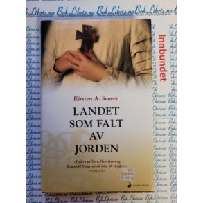 Kirsten A. Seaver - Landet som falt av jorden (bruktbok)