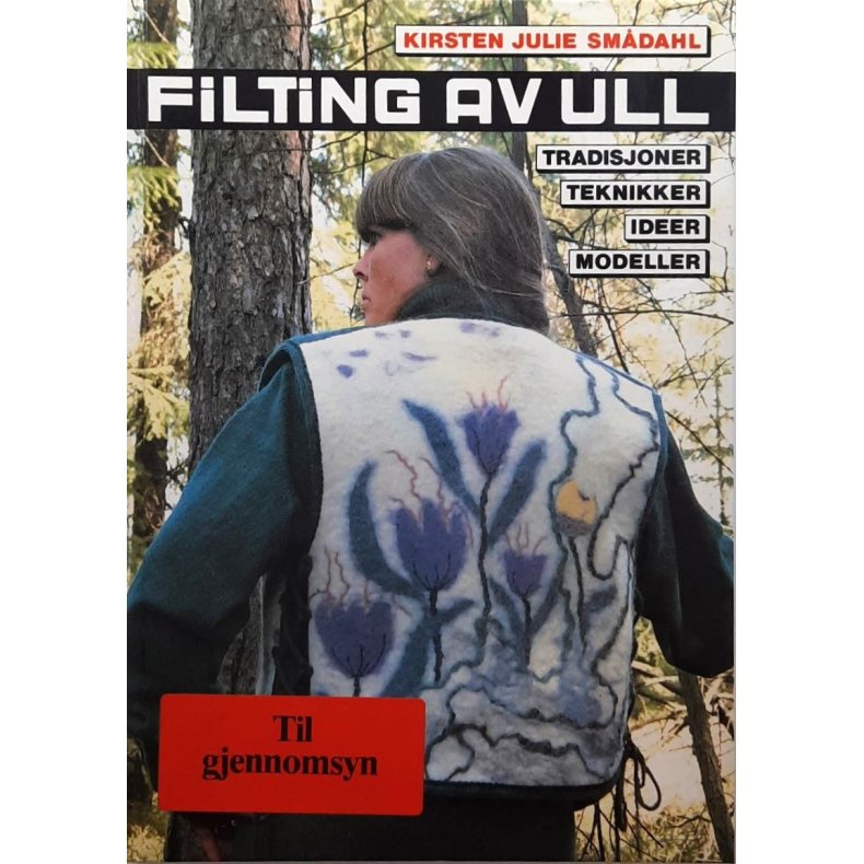 Kirsten Julie Smdahl - Filting av ull (Innb.)