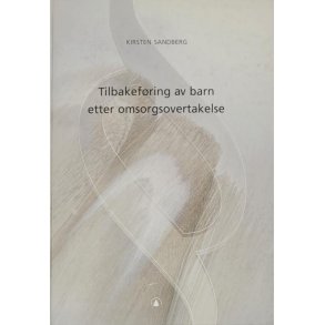 Kirsten Sandberg - Tilbakefring av barn etter omsorgsovertakelse