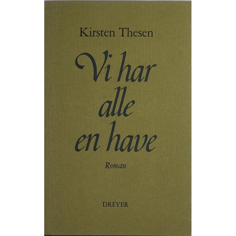 Kirsten Thesen - Vi har alle en have - Roman